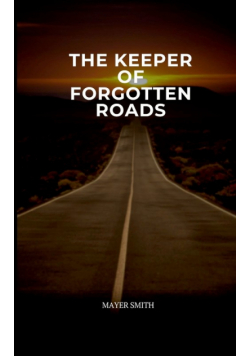 The Keeper of Forgotten Roads