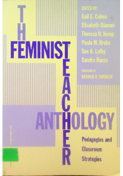 The Feminist Teacher Anthology: Pedagogies and Classroom Strategies