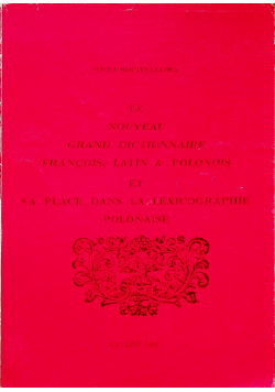 Le Nouveau grand Dictionnaire françois, latin et polonois et sa place dans la lexicographie polonaise