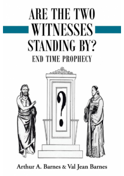 Are the Two Witnesses Standing By?