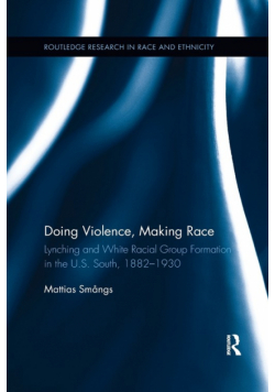 Doing Violence, Making Race