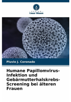 Humane Papillomvirus-Infektion und Gebärmutterhalskrebs-Screening bei älteren Frauen