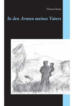 In den Armen meines Vaters
