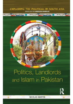 Politics, Landlords and Islam in Pakistan