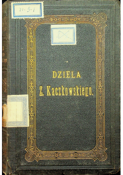 Dzieła Z Kaczkowskiego tom X 1875 r