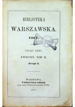 Biblioteka Warszawska Kwiecień Tom II Zeszyt 4  1861 r