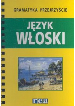 Gramatyka przejrzyście: Język włoski