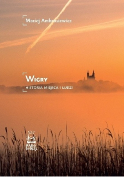Wigry. Historia miejsca i ludzi