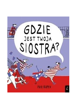 Gdzie jest twoja siostra?