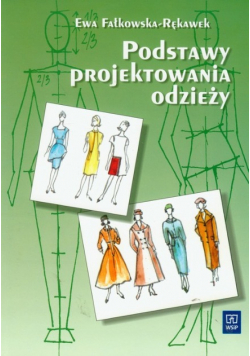Podstawy projektowania odzieży Podręcznik dla szkół odzieżowych
