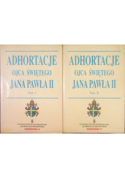 Adhortacje apostolskie Ojca Świętego Jana Pawła II Tom I i II