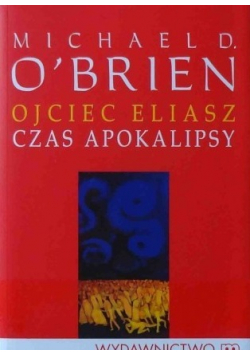 Ojciec Eliasz Czas apokalipsy