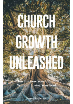 Church Growth Unleashed