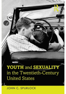 Youth and Sexuality in the Twentieth-Century United States