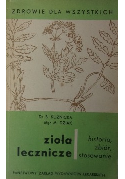 Zioła lecznicze historia zbiór stosowanie