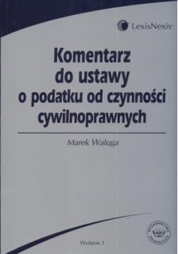 Komentarz do ustawy o podatku od czynności cywilnoprawnej