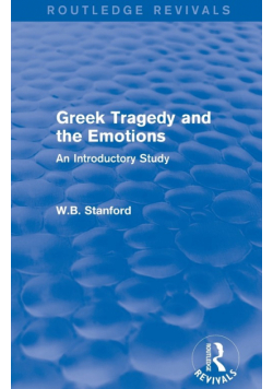 Greek Tragedy and the Emotions (Routledge Revivals)
