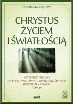 Chrystus życiem i światłością Tom IV