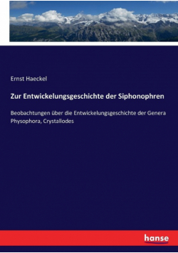 Zur Entwickelungsgeschichte der Siphonophren