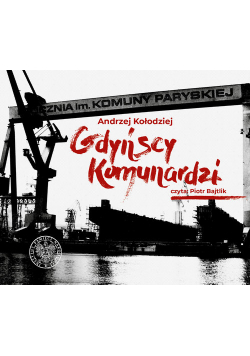 Gdyńscy Komunardzi  wspomnienia Andrzeja Kołodzieja