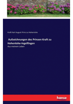 Aufzeichnungen des Prinzen Kraft zu Hohenlohe-Ingelfingen