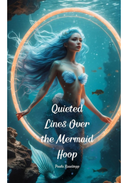Quieted Lines Over the Mermaid Hoop