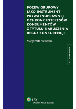 Pozew grupowy jako instrument prywatnoprawnej ochrony interesów konsumentów z tytułu naruszenia reguł konkurencji