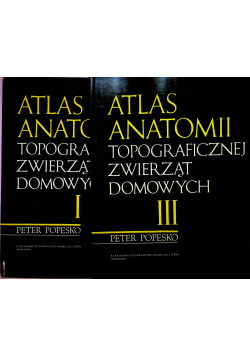 Atlas Anatomii topograficznej zwierząt domowych 2 tomy