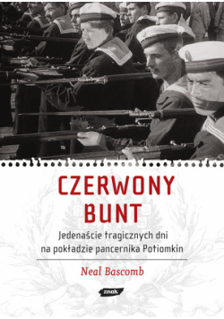Bascomb Neal - Czerwony bunt Jedenaście tragicznych dni na pokładzie pancernika Potiomkin