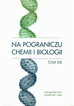 Na pograniczu chemii i biologii tom XIII