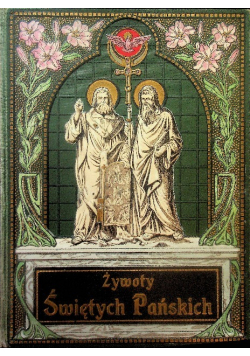 Żywoty Świętych Pańskich na wszystkie dnie roku 1927 r.