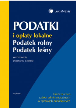 Podatki i opłaty lokalne. Podatek rolny. Podatek leśny
