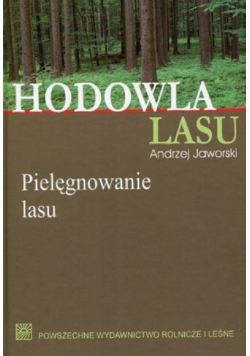 Hodowla Lasu Pielęgnowanie lasu