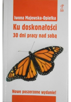 Ku doskonałości 30 dni pracy nad sobą + Autograf Majewska