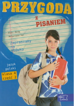 Przygoda z pisaniem, Zapraszamy na słówko 4: Język polski, Podręcznik z ćwiczeniami do kształcenia językowego i literacko-kulturowego, Część 2