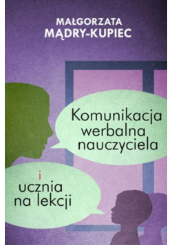 Komunikacja werbalna nauczyciela i ucznia na lekcji