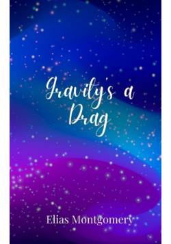 Gravity's a Drag