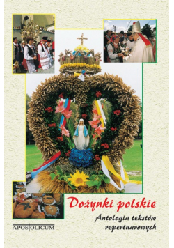 Dożynki polskie antologia tekstów repertuarowych