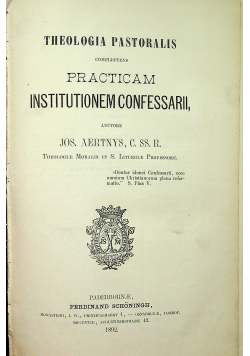 Theologia Pastoralis Complectens Practicam Institutionem Confessarii 1892r