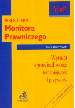Wymiar sprawiedliwości Teraźniejszość i przyszłość
