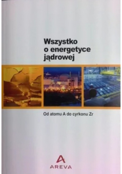 Wszystko o energetyce jądrowej