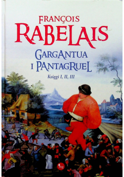 Gargantua i Pantagruel Księgi I II III