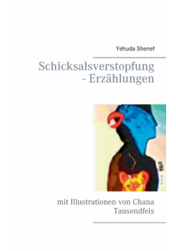 Schicksalsverstopfung - Erzählungen