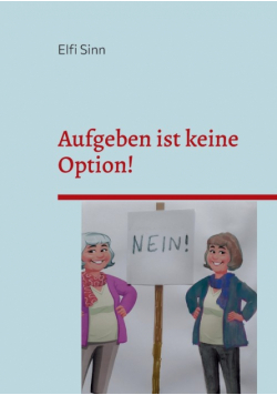 Aufgeben ist keine Option!