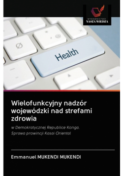 Wielofunkcyjny nadzór wojewódzki nad strefami zdrowia