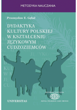 Dydaktyka kultury polskiej w kształceniu językowym cudzoziemców. Podejście porównawcze