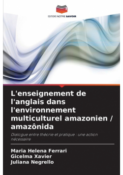 L'enseignement de l'anglais dans l'environnement multiculturel amazonien / amazônida