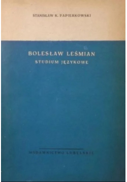 Bolesław Leśmian Studium Językowe