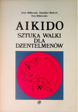 Aikido japońska sztuka walki dla dżentelmenów
