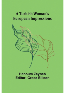 A Turkish Woman's European Impressions